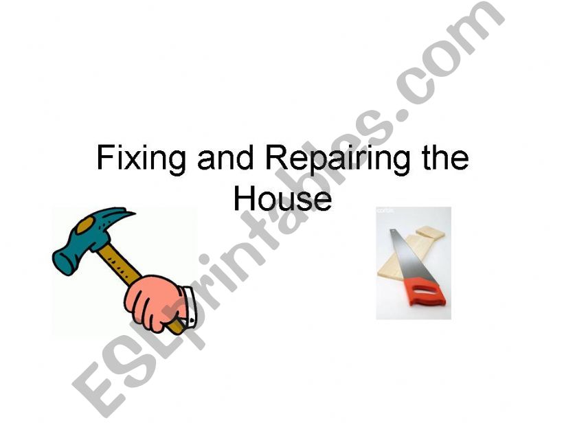 Fixing and Repairing the House