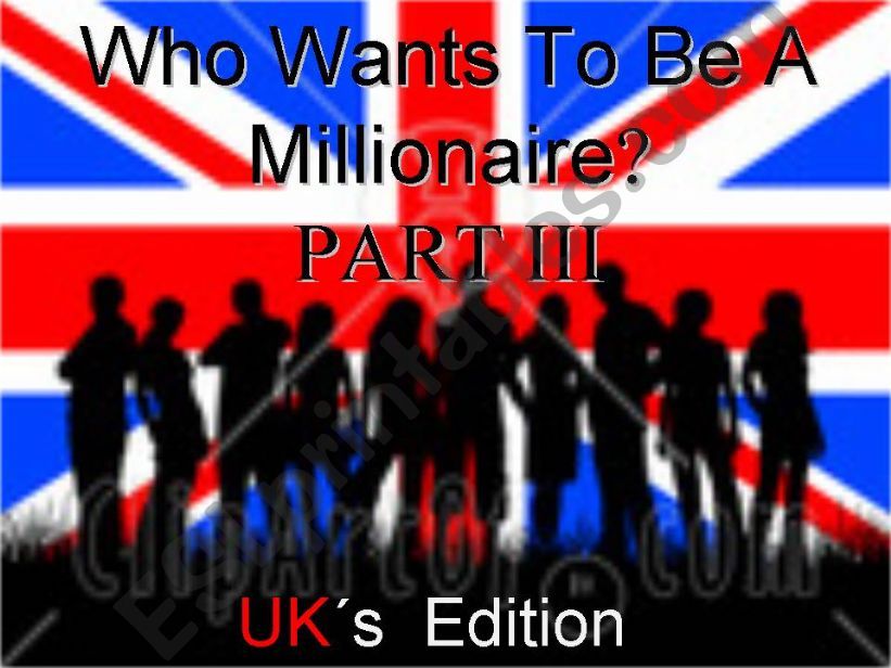 Who wants to be a millionaire? UKs Edition Part III