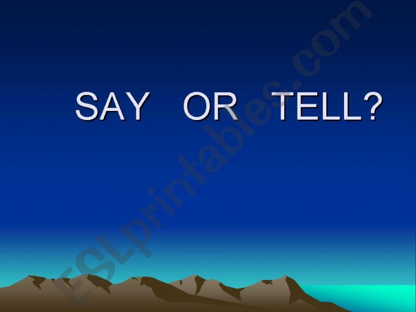SAY  OR TELL powerpoint