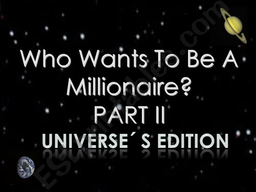 Who want to be a millionaire? Universe Edition Part II