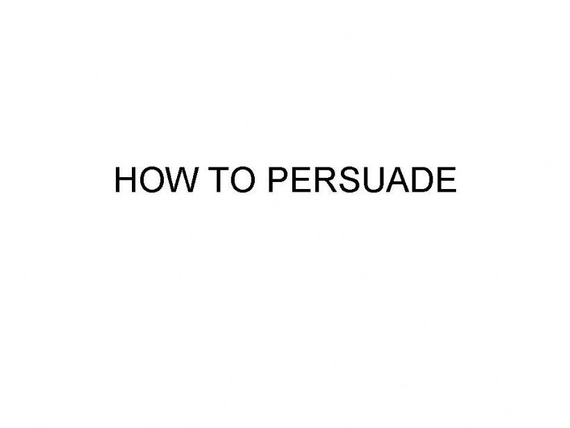 How to Persuade powerpoint