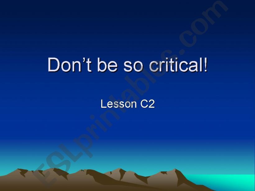 Dont be so critical powerpoint