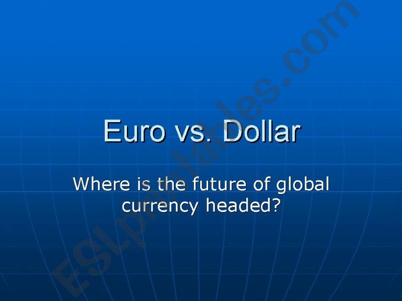 Euro vs. Dollar powerpoint