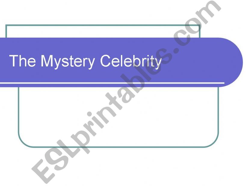 THE MISTERY CELEBRITY powerpoint