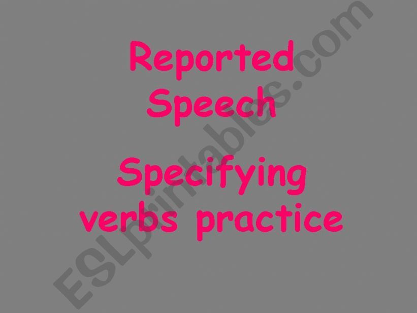 Reported Speech - Specifying introductory verbs