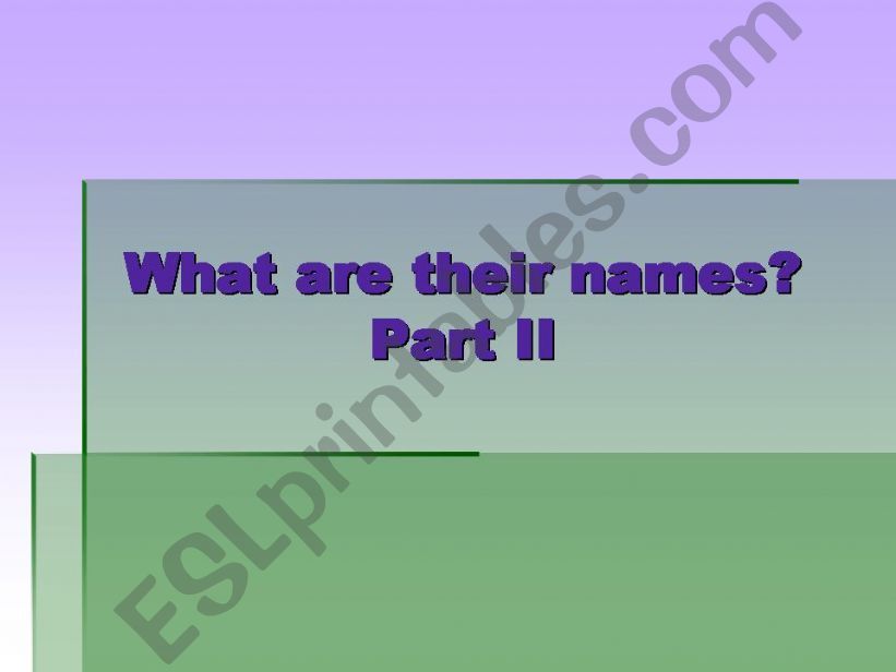 What re their names? 2/3 powerpoint