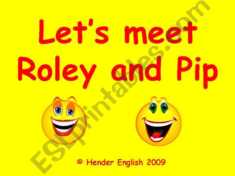 Lets meet Roley and Pip powerpoint