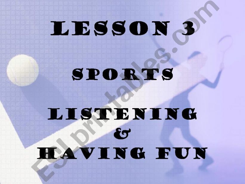 Sports Listening and Having Fun