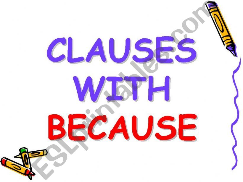 CLAUSES WITH BECAUSE powerpoint