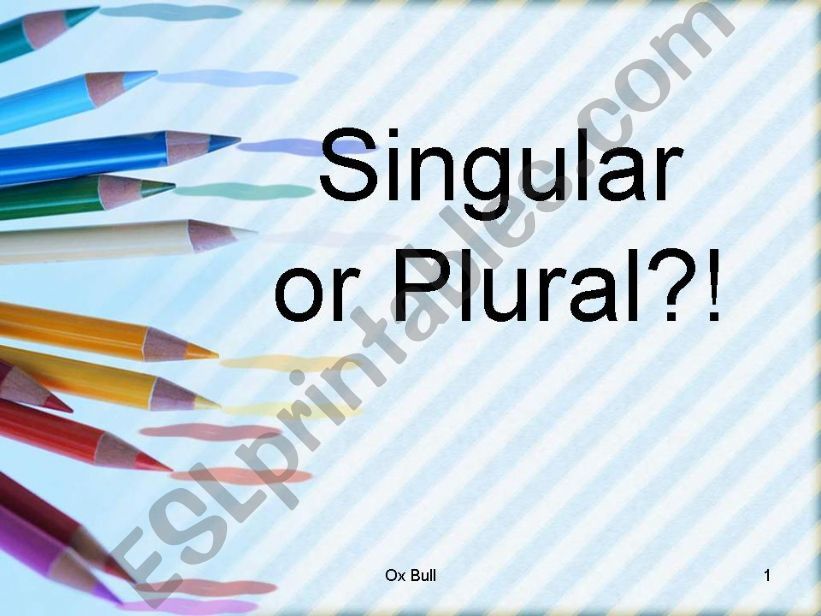 Some sentences revising knowledge on Singular & Plural structures in English 