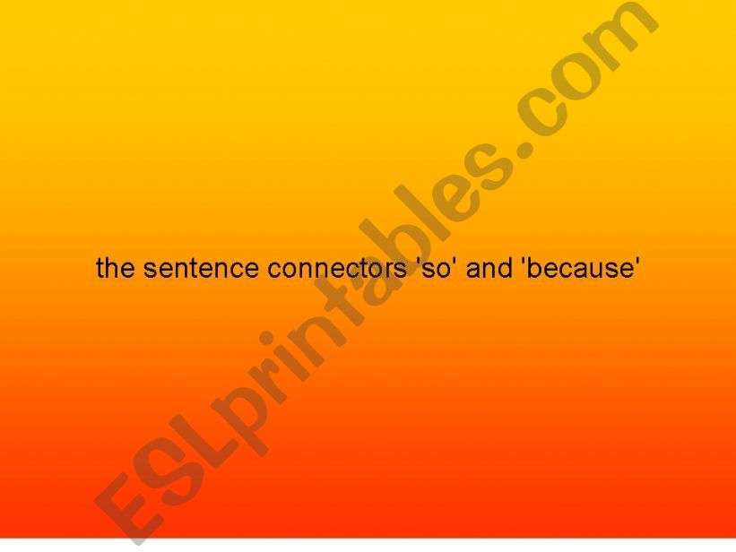 Connectors so and because powerpoint