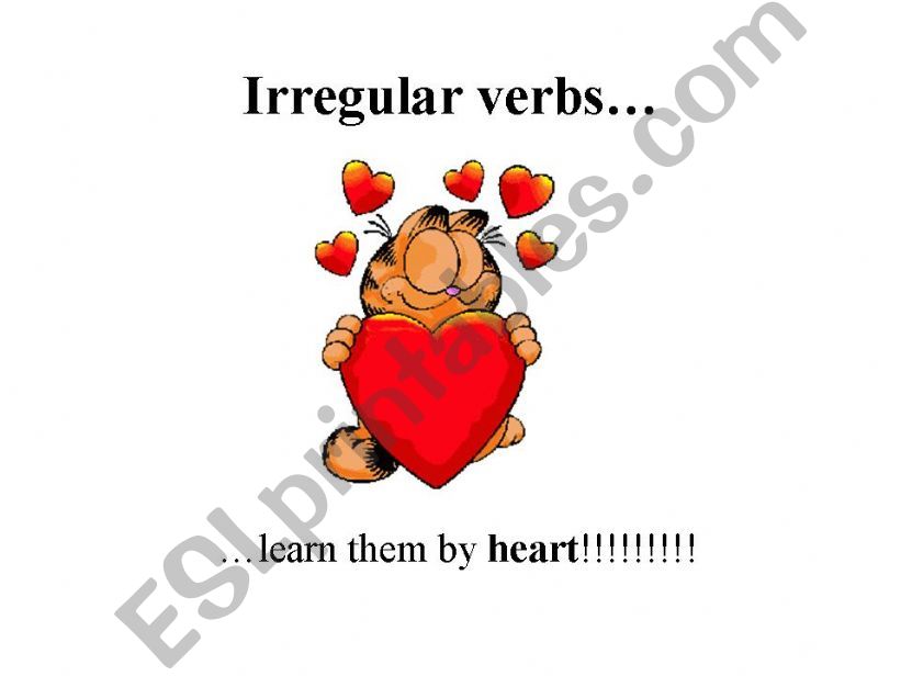 Irrigular verbs... learn them by heart!