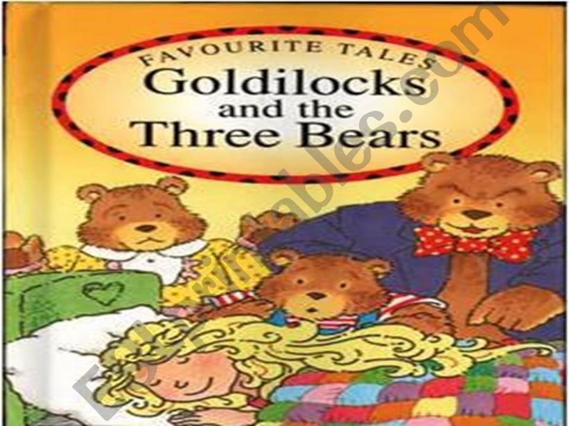 Goldilocks and the three bears