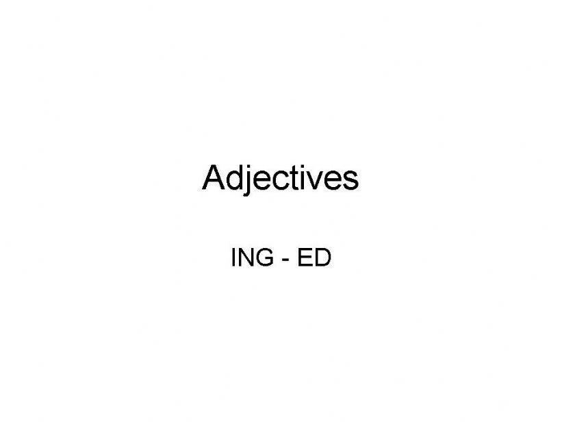 ED & ING Adjectives powerpoint