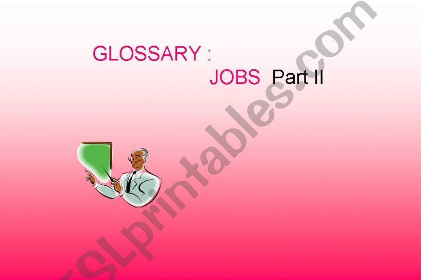 Jobs: glossary ( II ) powerpoint