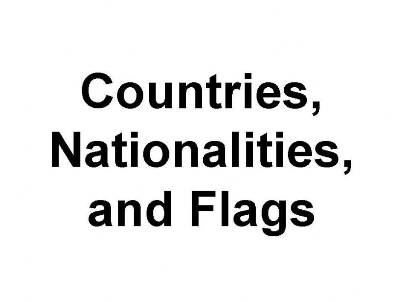 Continents, Countries, Nationalities, and Flags (Part 1)