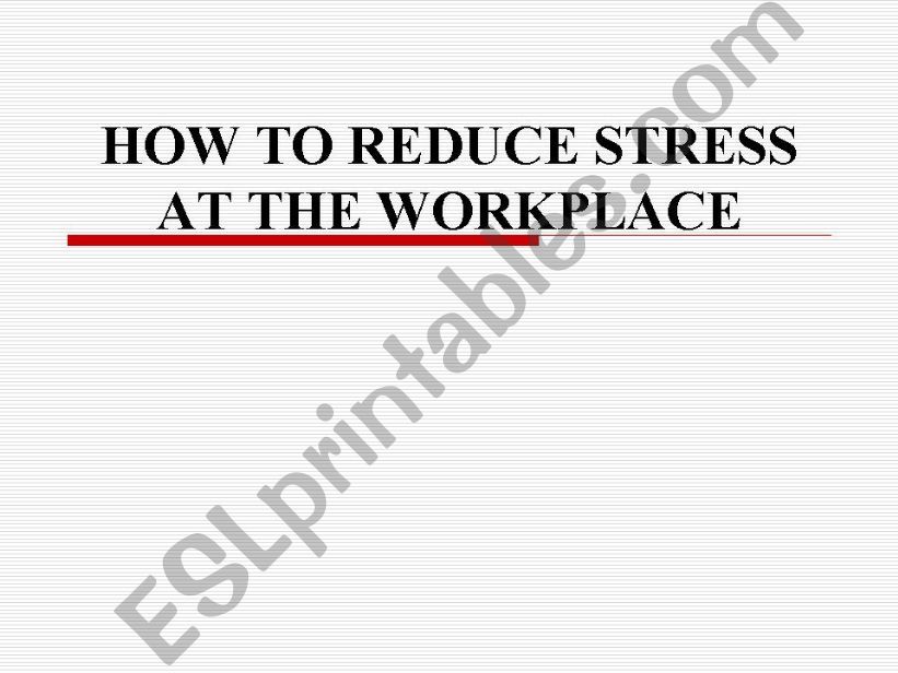 How to reduce stress at the workplace