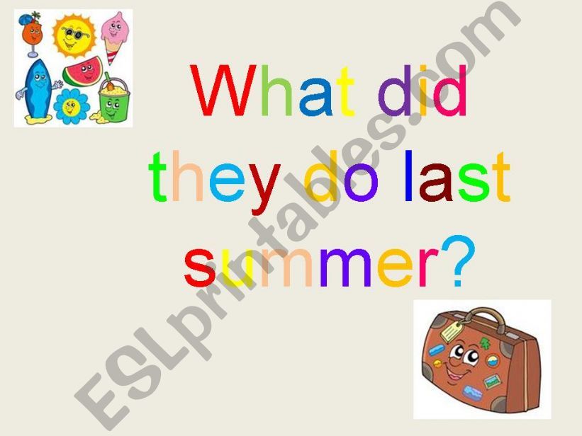 What did they do last summer? powerpoint