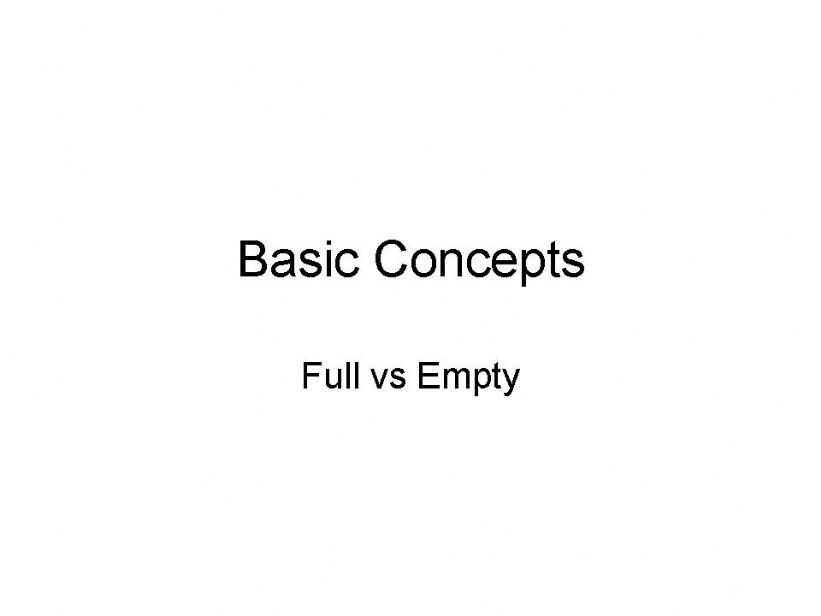 Basic Concepts - Full and Empty