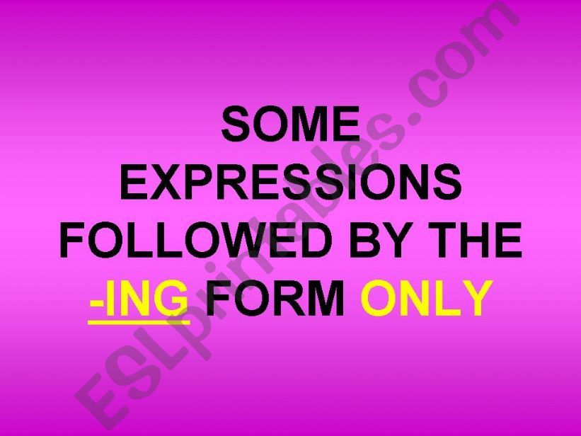 PART 1 - SOME EXPRESSIONS FOLLOWED BY GERUND