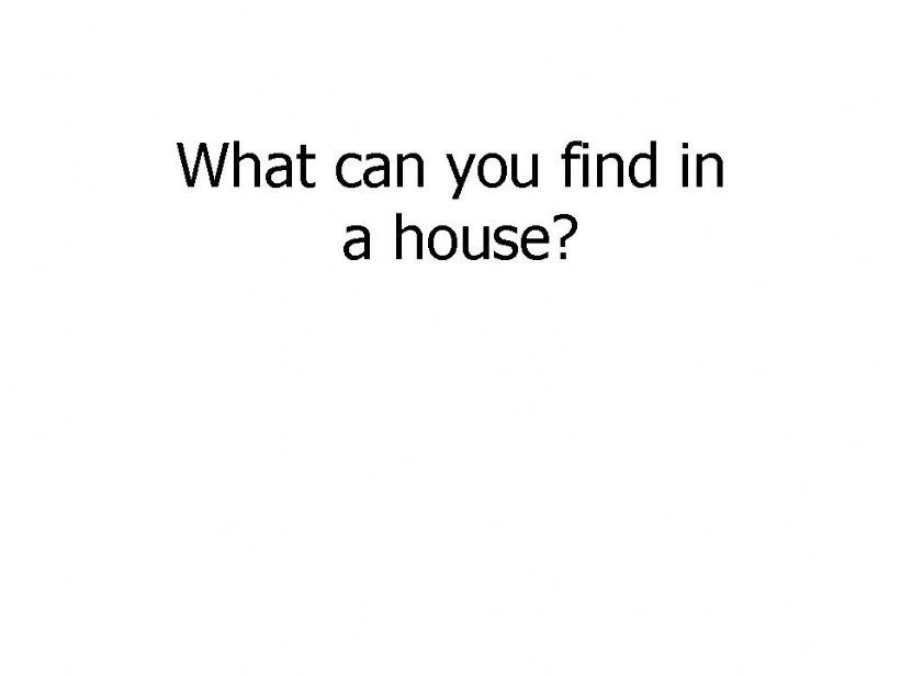 what can you find in a house powerpoint