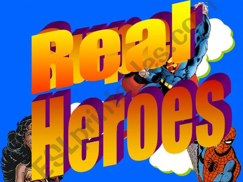 Super Heroes x Real Heroes Part 1