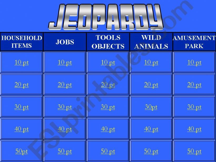 JEOPARDY- HOUSHOLD ITEMS, WILD ANIMALS, JOBS, TOOLS, AMUSMENT PARK (with answers)