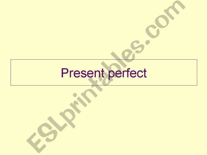 Present Perfect - presentation