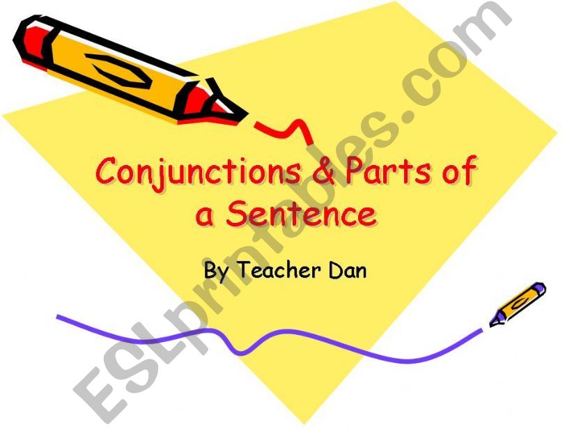 Conjunctions & Parts of a Sentence
