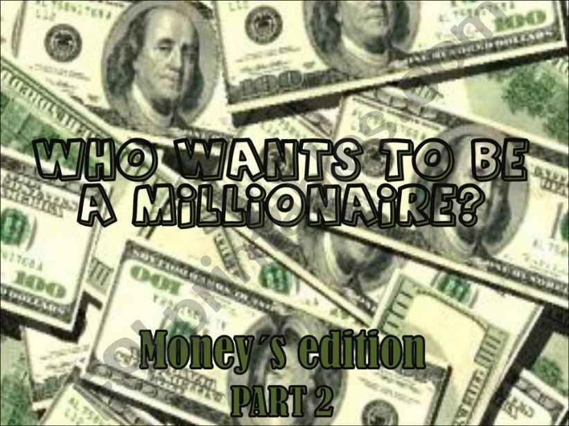 Who wants to be a millionaire? Moneys Edition Part 2