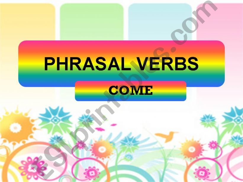 Phrasal verb with COME. A really interesting story to learn phrasal verb.