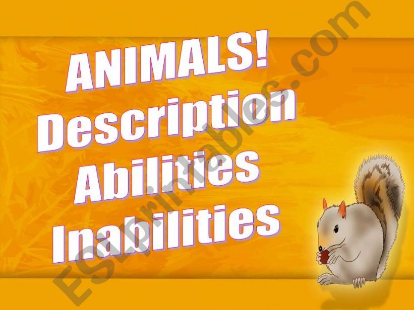 ANIMALS DESCRIPTION/IN/ABILITIES