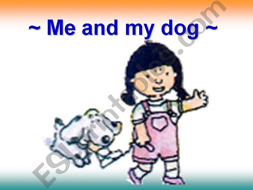 Me and my dog powerpoint