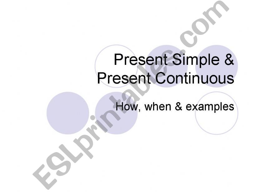 Present Simple & Present Continuous