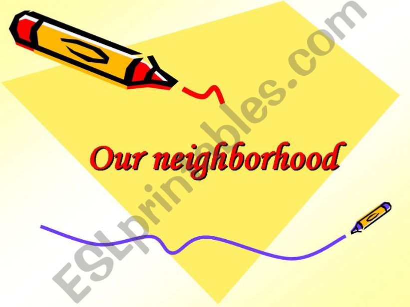 Our Neighborhood powerpoint