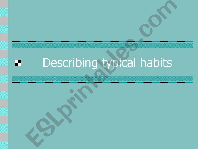 Describing Typical Habits powerpoint