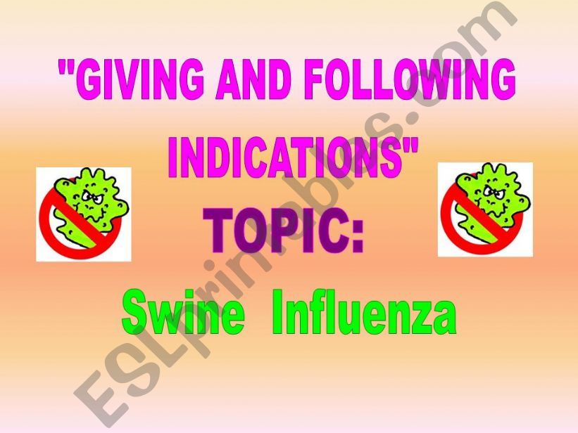 GIVING AND FOLLOWING INDICATIONS!