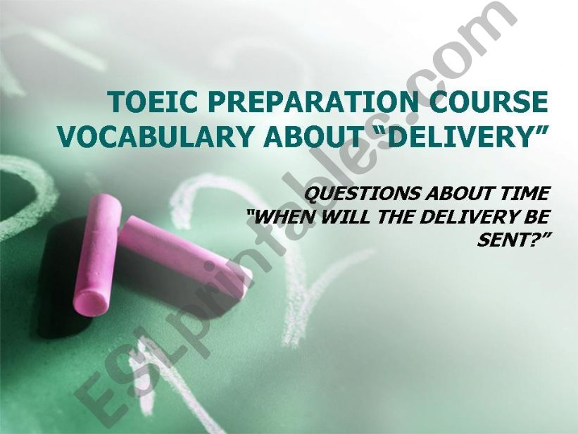 TOEIC VOCABULARY - DELIVERY MATTERS