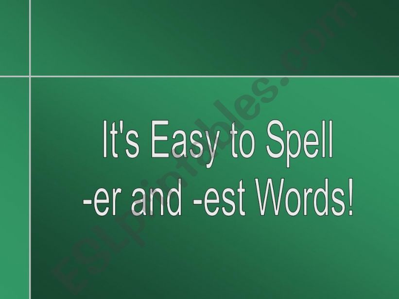 Spelling er/est Words powerpoint