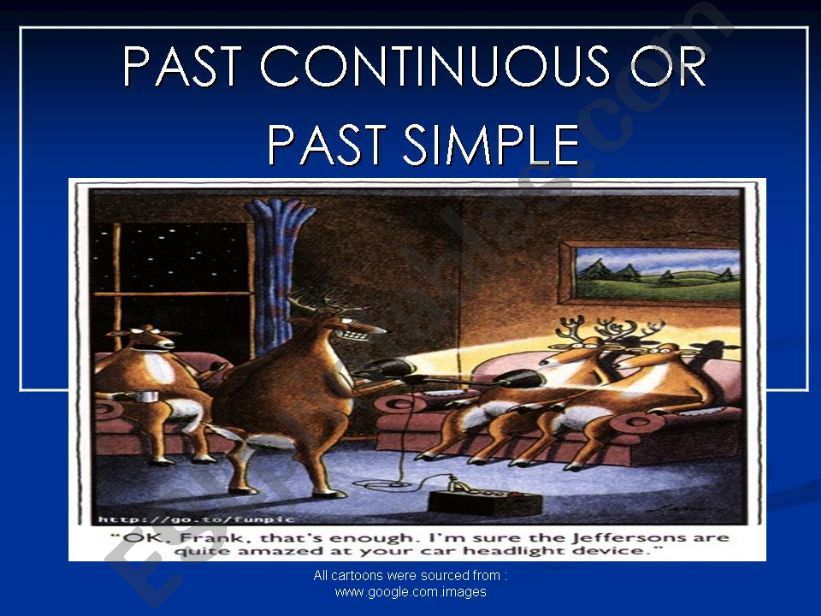 PART 1: past continuous or past simple
