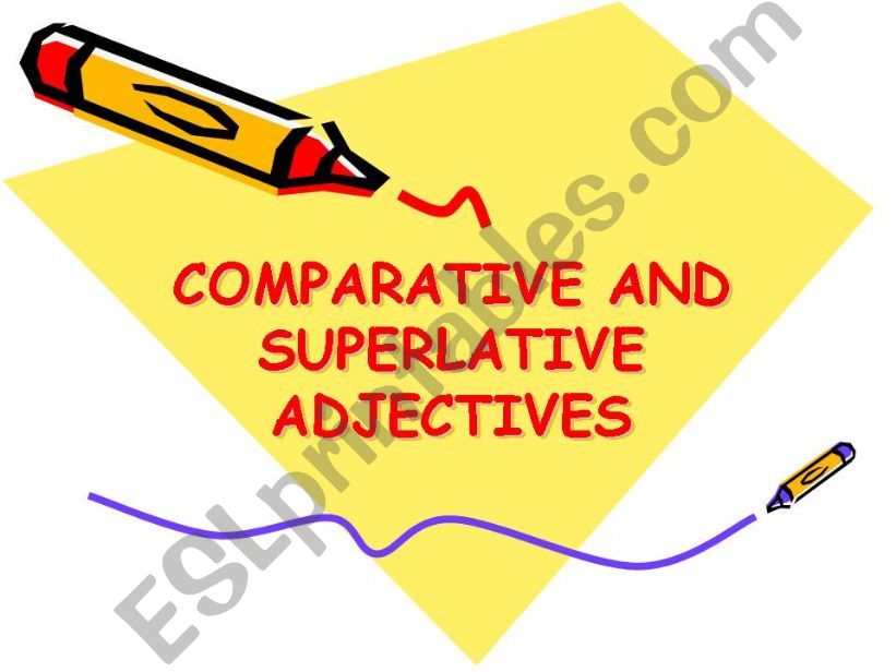 Comparative and Superlative adjectives