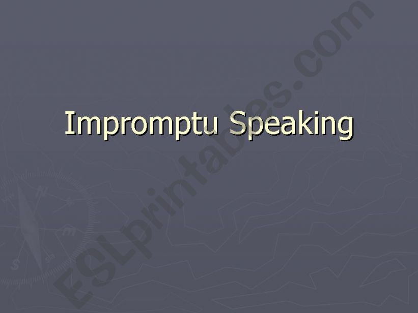 Impromptu Speaking (Speeches) powerpoint