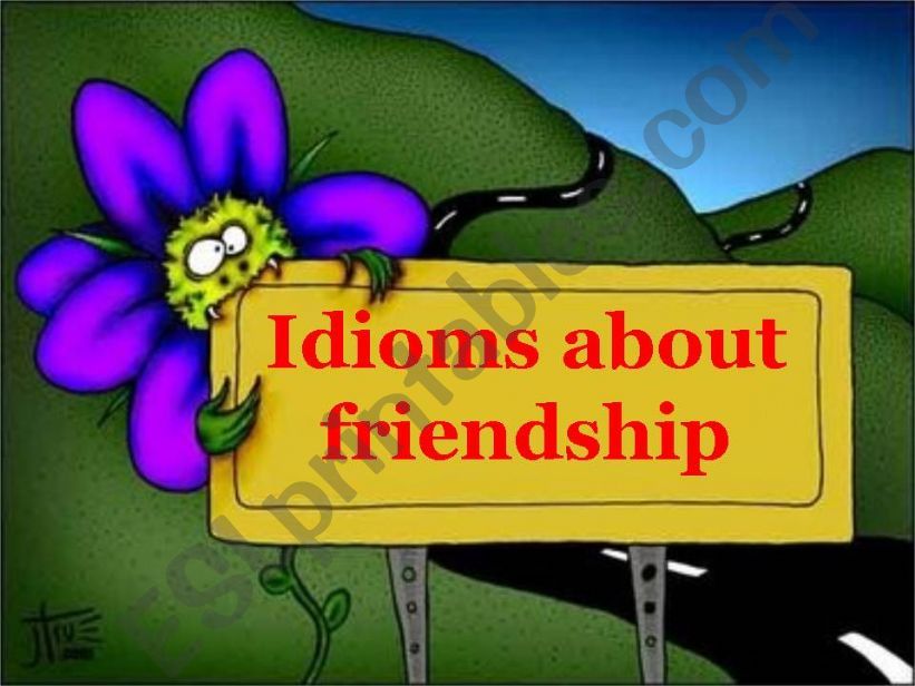 Idioms about friendship powerpoint
