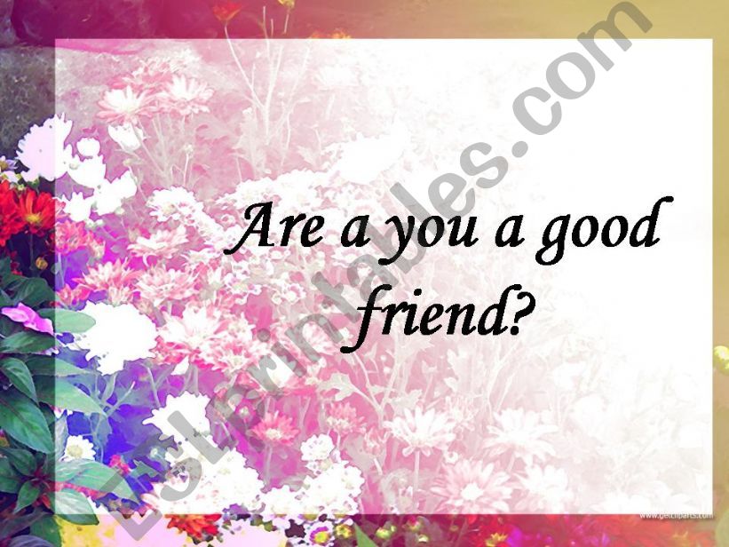 Are you a good friend? powerpoint