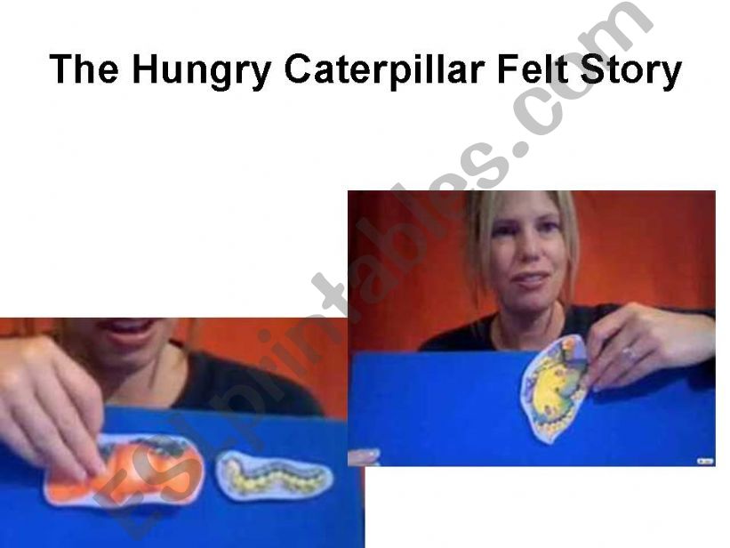 The Hungry Caterpillar  Felt Story