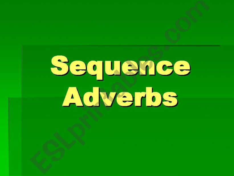 Sequence Adverbs (First, then...)