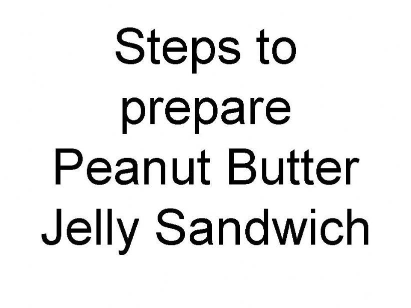 Steps to prepare Peanut Butter Jelly Sandwich