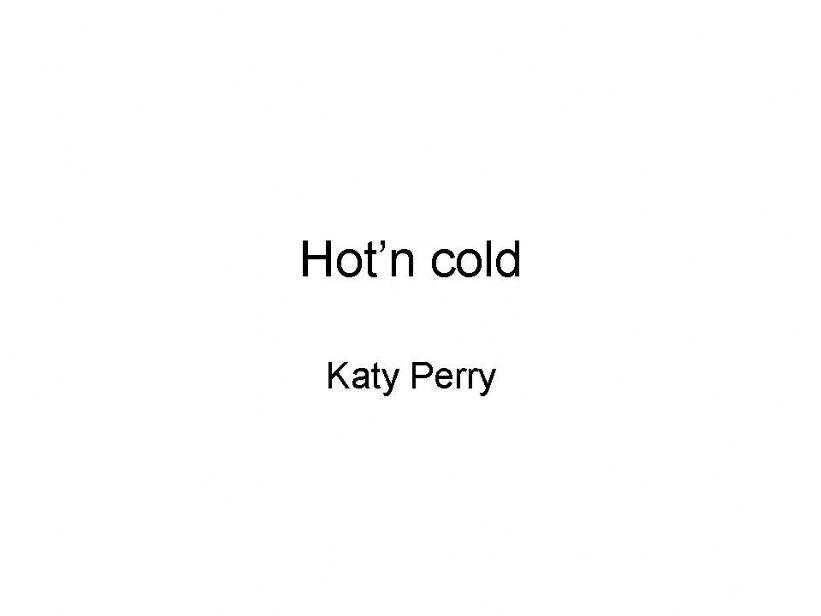Hotn cold (Katy Perry) powerpoint