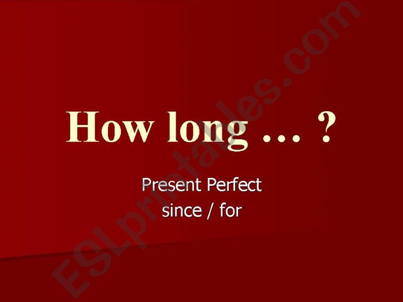 Present Perfect since / for powerpoint
