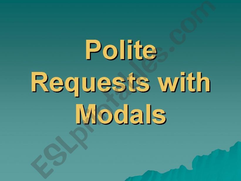 Polite Requests with Modals powerpoint